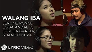 Walang Iba  Jerome Ponce Loisa Andalio Joshua Garcia amp Jane Oineza Lyrics [upl. by Nesilla]