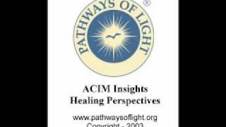 ACIM Insights  Lesson 33  Pathways of Light [upl. by Ecnarrat]