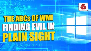 The ABCs of WMI  Finding Evil in Plain Sight [upl. by Itin]