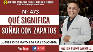 N° 473 quotQUÉ SIGNIFICA SOÑAR CON ZAPATOSquot Pastor Pedro Carrillo [upl. by Dalury]