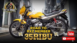 RXZ RM35000 😱 ROAD TO RXZ MEMBER 😎 [upl. by Brnaby]