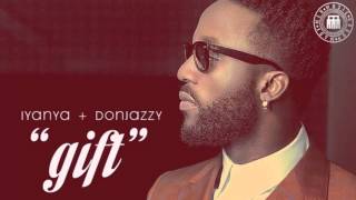 Iyanya  Gift Official Audio ft Don Jazzy [upl. by Sackville]