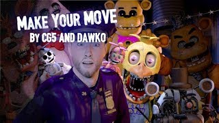 FNAFSFM quotMAKE YOUR MOVEquot UCN SONG BY Dawko amp CG5 [upl. by Ytte]