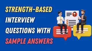 StrengthBased Interview Questions With Sample Answers [upl. by Ellecrad]