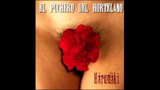 El Puchero del Hortelano  Cuidao conmigo  Audio CD quotHarumakiquot [upl. by Anivle]