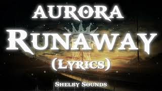 AURORA  Runaway 【Lyrics】  Reverb  ShelbySounds [upl. by Trellas]