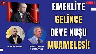 Emekliyle Restleşme Emekliye Zamda Deve Kuşu Muamelesi Uzman İsim Çetin Ateş Yorumluyor [upl. by Tolkan696]