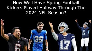 How Well Have Spring Football Kickers Played Halfway Through The 2024 NFL Season [upl. by Einnahc815]