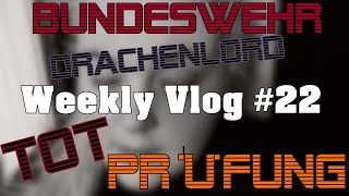 Vlog Weekly Vlog 22 I Tot I Prüfung I Bundeswehr I Zuschauerpost I [upl. by Barrus]