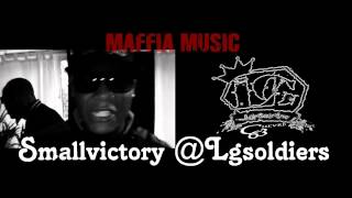 Smallvictory LgSoldiers  freeStyle Prt1 [upl. by Nolyar81]