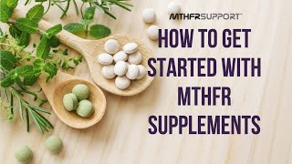 How to Get Started with MTHFR Supplements [upl. by Erfert]