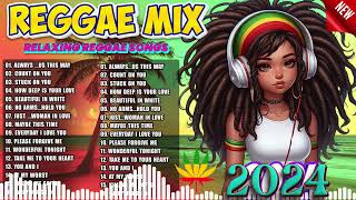 TOP REGGAE MIX 2024 🌻 MOST REQUESTED REGGAE LOVE SONGS 2024 🌻 TOP 100 REGGAE NONSTOP 2024 [upl. by Arakihc375]