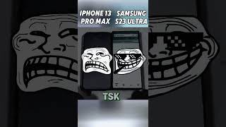 IPHONE 13 PRO MAX 🔥 VS SAMSUNG S23 ULTRA 💀 ☠️ capcutedit phonkuniverse unoreverse viralreelstsk [upl. by Kinson]