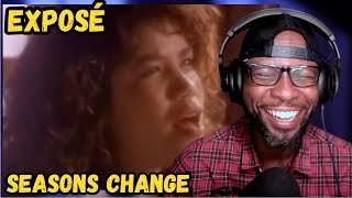 EXPOSÉ  SEASONS CHANGE  CLASSIC 80s HIT  FULL SONG amp LYRICS REACTION [upl. by Eiroj]