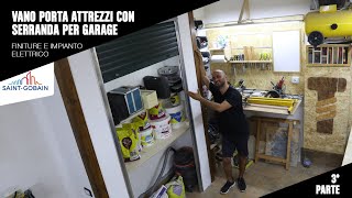 Vano porta attrezzi con serranda per garage  finiture e cablaggio impianto elettrico [upl. by Beitris860]