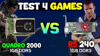 Quadro 2000 1GB DDR5 VS R5 240 1GB DDR3  Test 4 Games [upl. by Nimrahc954]