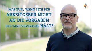 Was tun wenn sich der Arbeitgeber nicht an die Vorgaben des Tarifvertrages hält Der MB berät [upl. by Shakespeare185]