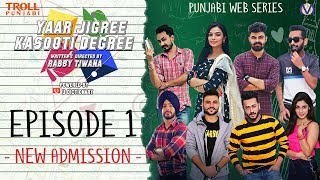 Yaar Jigree Kasooti Degree  Episode 1  New Admission  Punjabi Web Series 2018  Troll Punjabi [upl. by Allwein335]