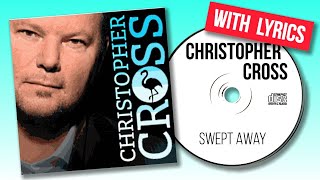 Christopher Cross  Swept Away with lyrics [upl. by Anowahs]