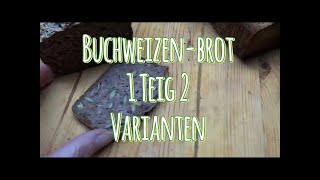 Buchweizenbrot 1 Teig 2 Varianten [upl. by Ennovi]