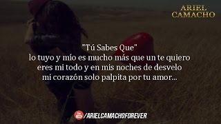 Letra Tu Sabes Que  Ariel Camacho [upl. by Peoples778]