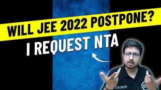 I Request NTA amp Students 🙏  Will JEE Main 2022 be Postponed  latest jeemain2022 eduniti [upl. by Ahseiyt]