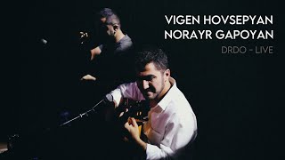 Vigen Hovsepyan feat Norayr Gapoyan  Drdo  Live 2022 [upl. by Giacinta]