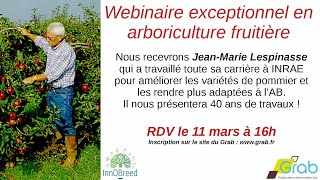 Webinaire exceptionnel avec JeanMarie Lespinasse sur 40 ans de travaux sur la génétique du pommier [upl. by Gross]