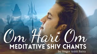 Om Hari Om  Ankit Batra Originals  Shiv Bhajan  Date with Divine  Meditative Shiv Chants [upl. by Benoit]