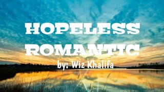 Wiz Khalifa  Hopeless Romantic  Ft Swae lee  Lyrics [upl. by Ynoyrb]