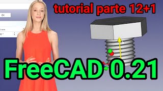 🟠 Tutorial ⚙️ FreeCAD 021 2024 parte 121 😜 hélices muelles y roscas [upl. by Yelram]