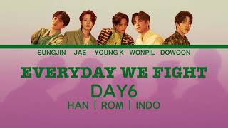 DAY6  Everyday We Fight Color Coded LyricsHanRomIndo INDO SUB LIRIK [upl. by Cappello933]