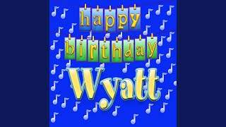 Happy Birthday Wyatt Personalized [upl. by Cordier762]