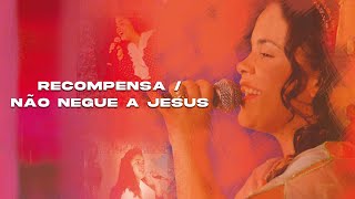 Cassiane  Recompensa  Não Negue a Jesus DVD 25 Anos de Muito Louvor [upl. by Capriola]