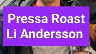 Pressa Roast  LI ANDERSSON [upl. by Jadda]