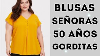 50 MODELOS de BLUSAS para SEÑORAS GORDITAS de 50 AÑOS  BLUSAS BONITAS y MODERNAS [upl. by Assi913]