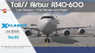 Toliss Airbus A340600  Full Live Review and Flight  XPlane 11 [upl. by Spindell]