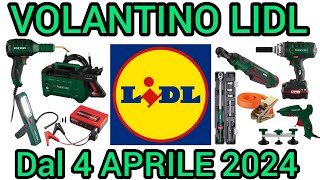 VOLANTINO LIDL PARKSIDE FAI DA TE DAL 4 APRILE 2024 volantinospesa performance bricolage lidl [upl. by Rickart164]