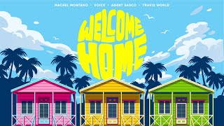 Machel Montano x Voice x Agent Sasco x Travis World  Welcome Home Official Lyric Video Soca 2023 [upl. by Natan]