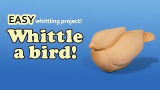 How to Whittle a Simple Bird  Step By Step Beginner Wood Carving Project [upl. by Ahseena]