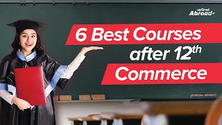 6 Best Courses after 12th Commerce  upGrad Abroad [upl. by Schaper]