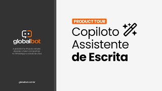 Copiloto Assistente de Escrita Product Tour  Globalbot [upl. by Yenattirb190]