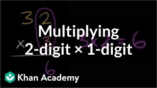 Multiplying 2 digits times 1 digit  Multiplication and division  Arithmetic  Khan Academy [upl. by Arlan203]