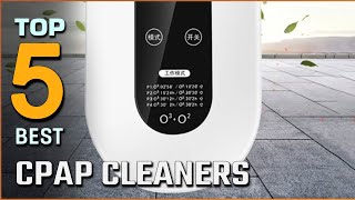 5 Best CPAP Cleaners Review in 2023  UVLED SanitizerUltrasonic amp Air Disinfection CPAP Cleaners [upl. by Tijnar]