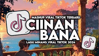 DJ CIINAN BANA  FAUZANA MSLOW MINANG VIRAL FULL SONG MAMAN FVNDY 2024 [upl. by Vallonia]