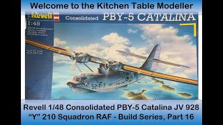 Revell 148 PBY 5 Catalina Build Part 16  RAF 210 Squadron JV928 [upl. by Alyad240]