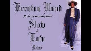 Brenton Wood Slow amp Low Rolas [upl. by Ahsai]