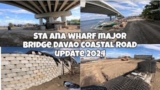 STA ANA WHARF MAJOR BRIDGE DAVAO COASTAL ROAD UPDATE 2024 [upl. by Tippets962]