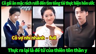 Cô vợ nhí nhảnh full tập  Hôn nhân chớp nhoáng  Chủ tịch dắt cô vợ hồn nhiên như trẻ lên 3 đi dự [upl. by Gnoht33]