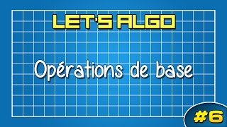 LETS ALGO 6  Opérations de base [upl. by Adiaros548]